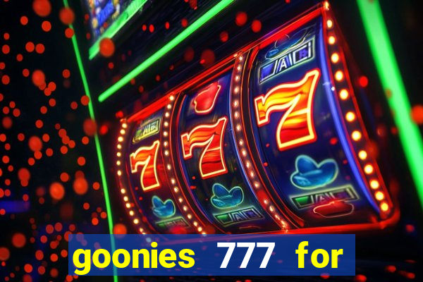 goonies 777 for slot games