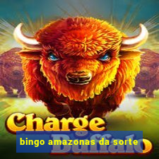 bingo amazonas da sorte