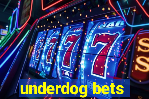 underdog bets