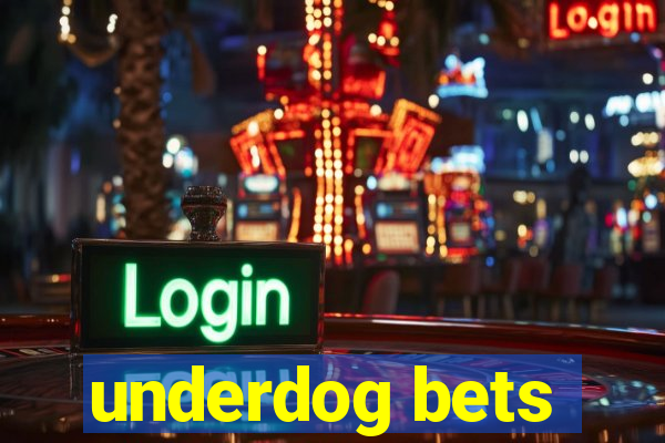 underdog bets