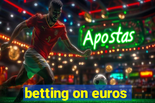 betting on euros