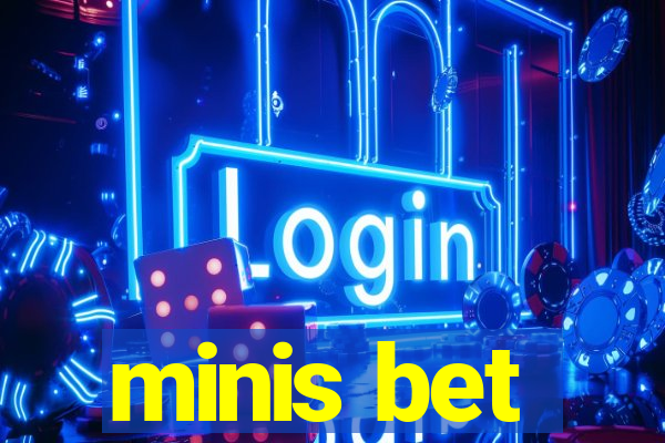 minis bet