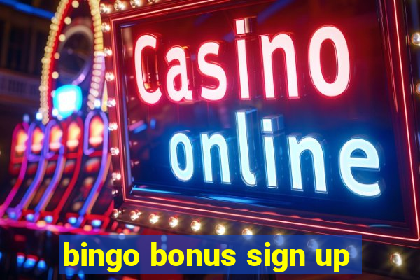 bingo bonus sign up