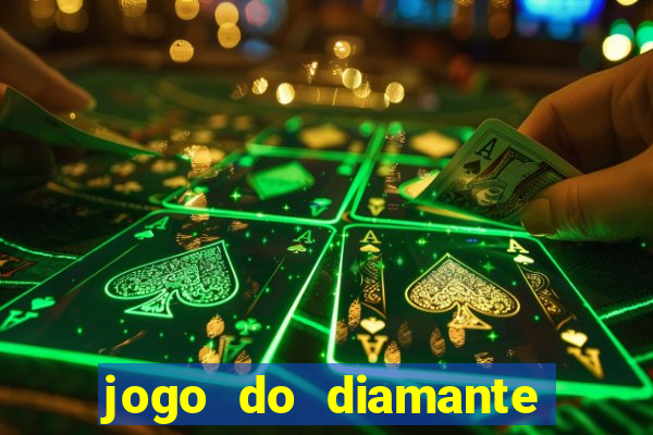 jogo do diamante para ganhar dinheiro