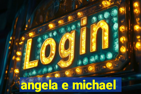 angela e michael