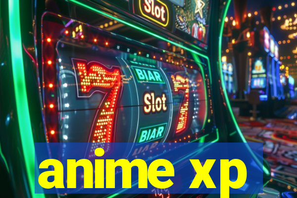 anime xp