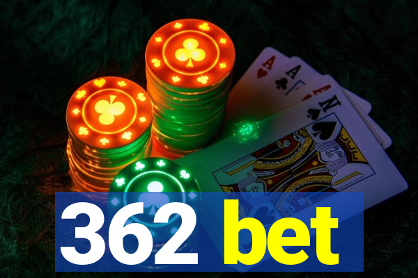 362 bet