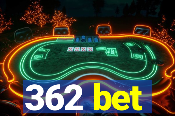 362 bet