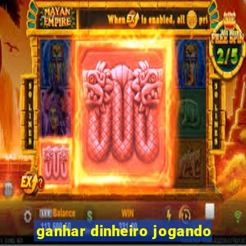 ganhar dinheiro jogando