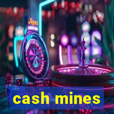 cash mines