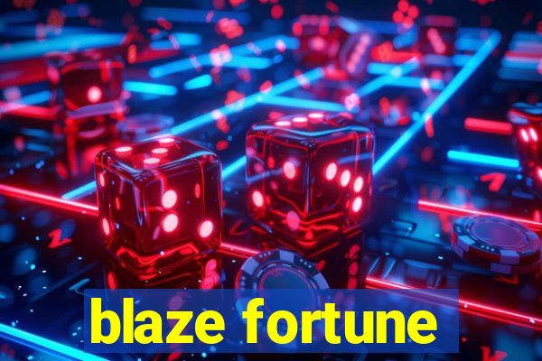 blaze fortune