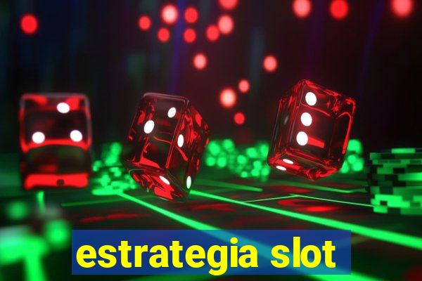 estrategia slot