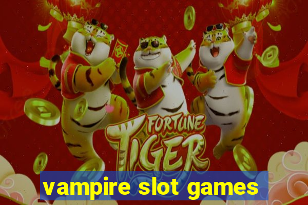 vampire slot games