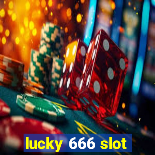 lucky 666 slot