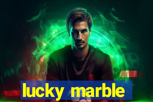 lucky marble