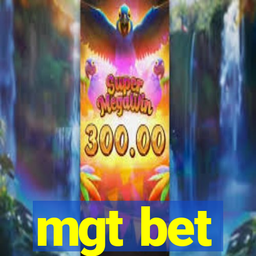 mgt bet