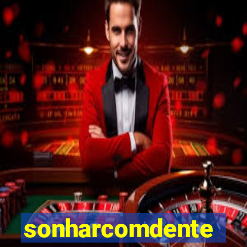 sonharcomdente