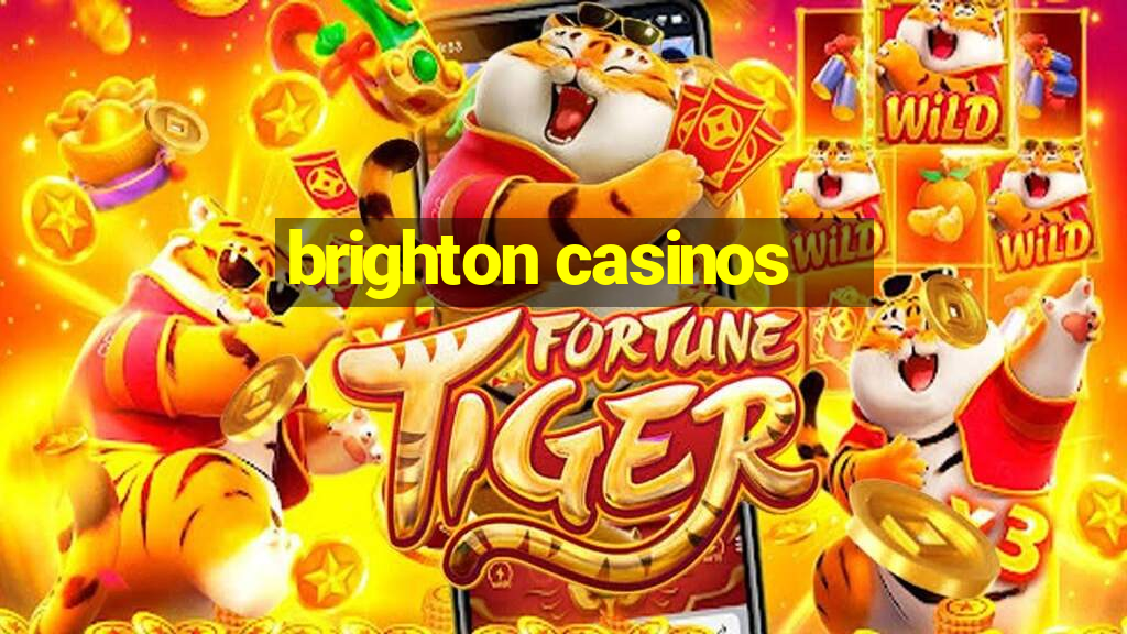 brighton casinos