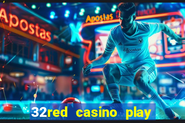 32red casino play slots roulette and blackjack