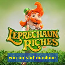 win on slot machine