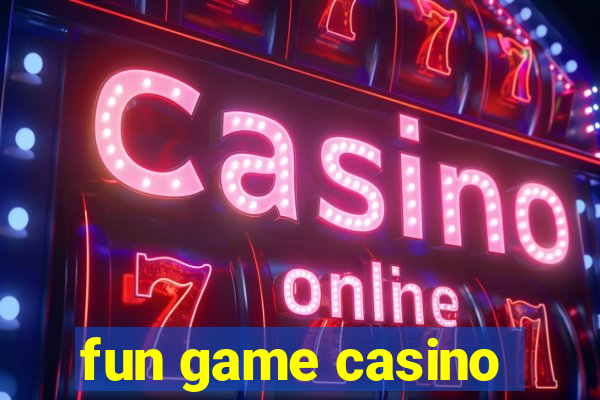 fun game casino