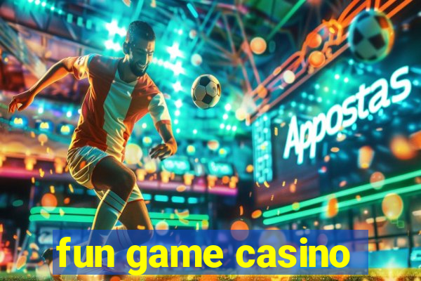 fun game casino