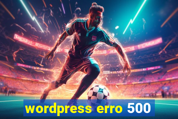 wordpress erro 500