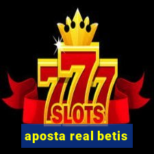 aposta real betis