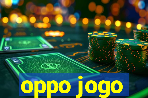 oppo jogo