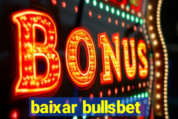 baixar bullsbet