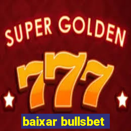 baixar bullsbet