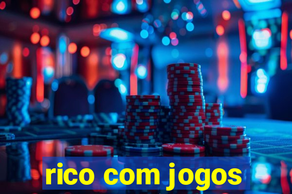 rico com jogos