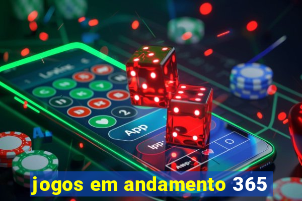 jogos em andamento 365