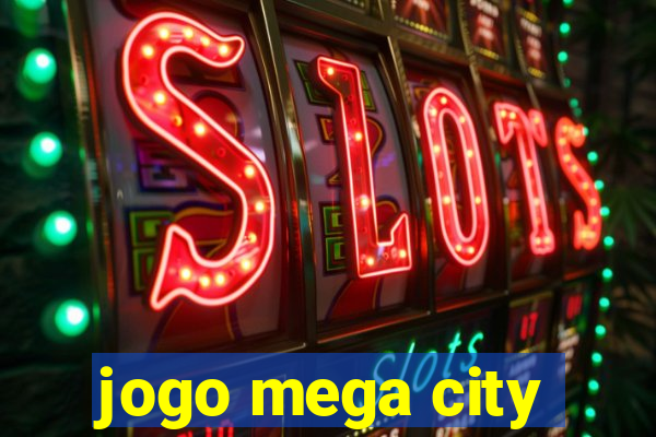 jogo mega city