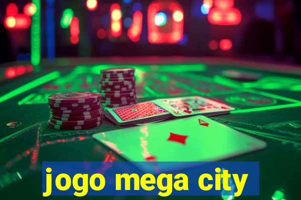 jogo mega city