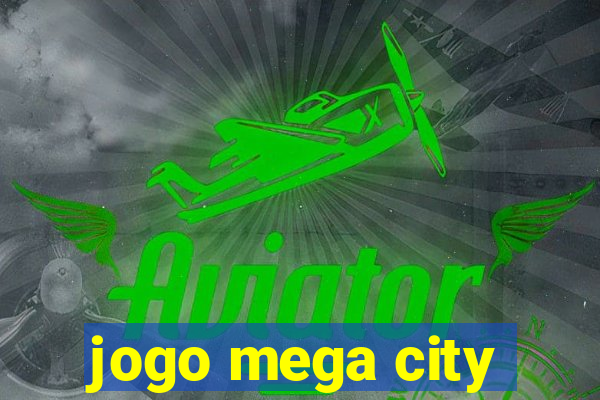 jogo mega city