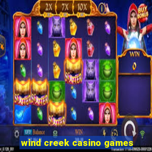 wind creek casino games