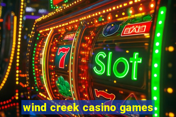 wind creek casino games