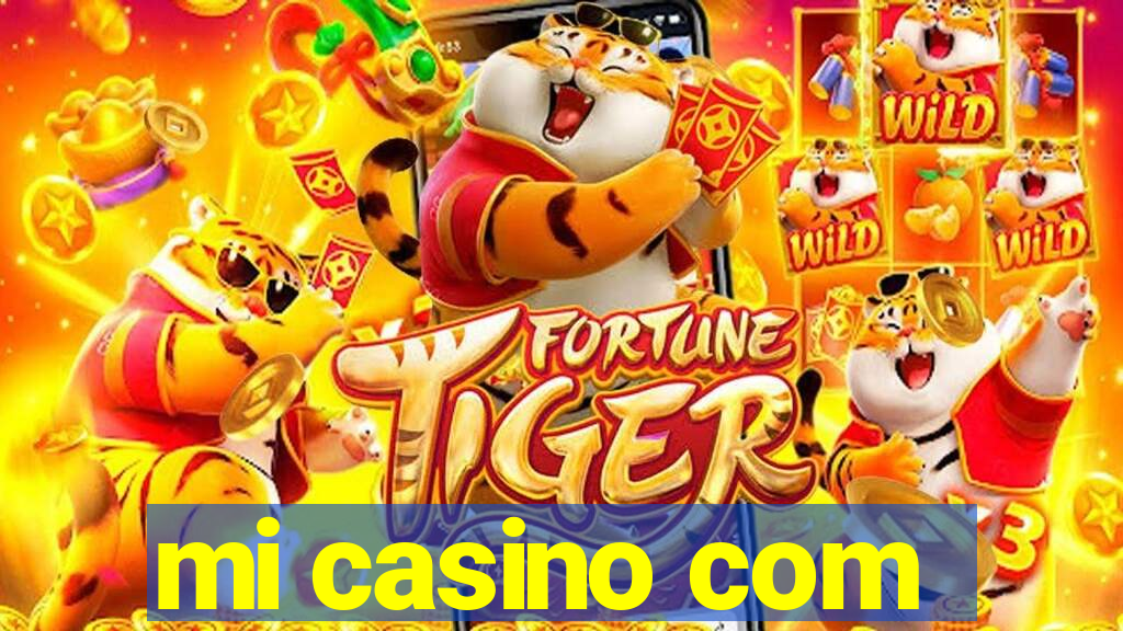 mi casino com