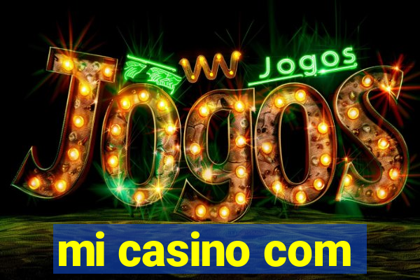 mi casino com