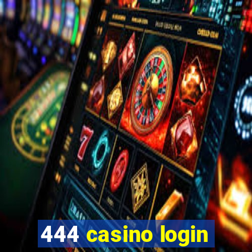 444 casino login