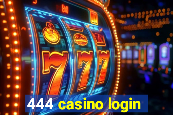 444 casino login