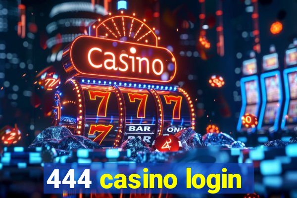 444 casino login