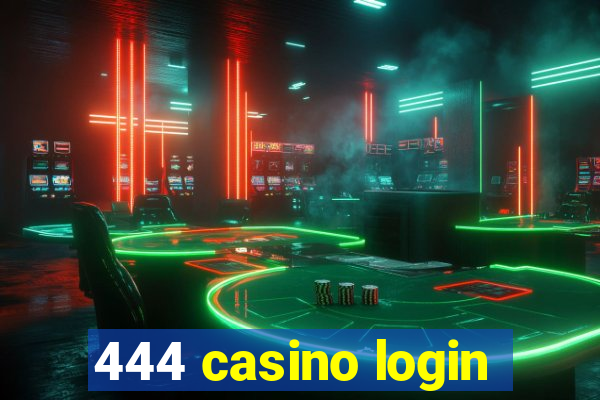 444 casino login