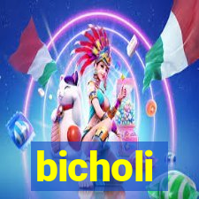 bicholi