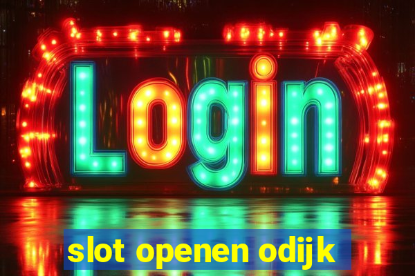 slot openen odijk