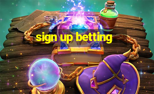 sign up betting