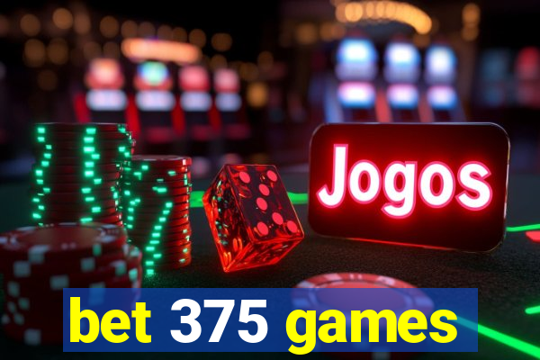 bet 375 games