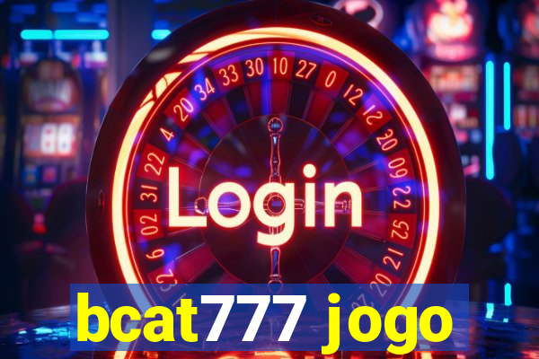 bcat777 jogo