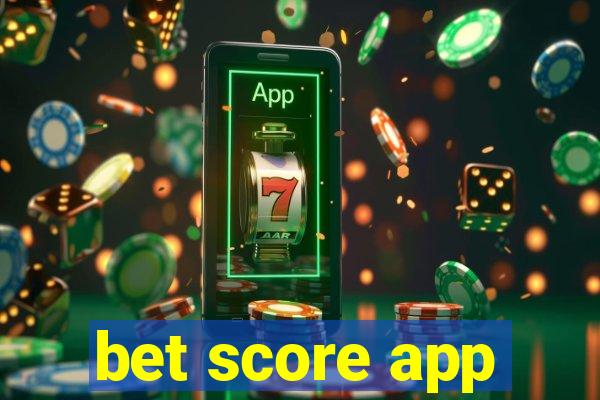 bet score app